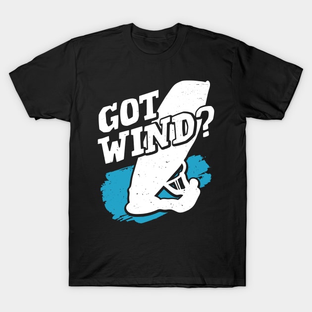 Got Wind Windsurfing Sport Windsurfer Gift T-Shirt by Dolde08